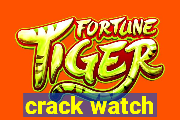 crack watch